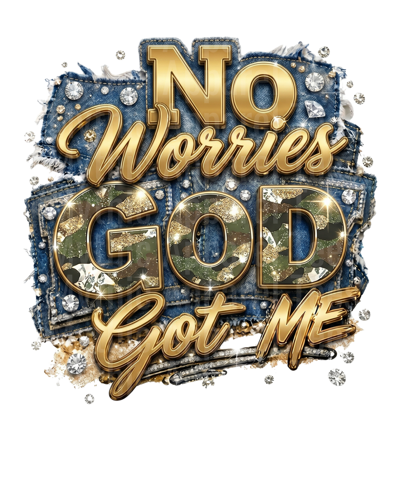 No Worries God Got Me Gold Script Denim Patchwork Rhinestone Camo Glitter Christian Faith Design