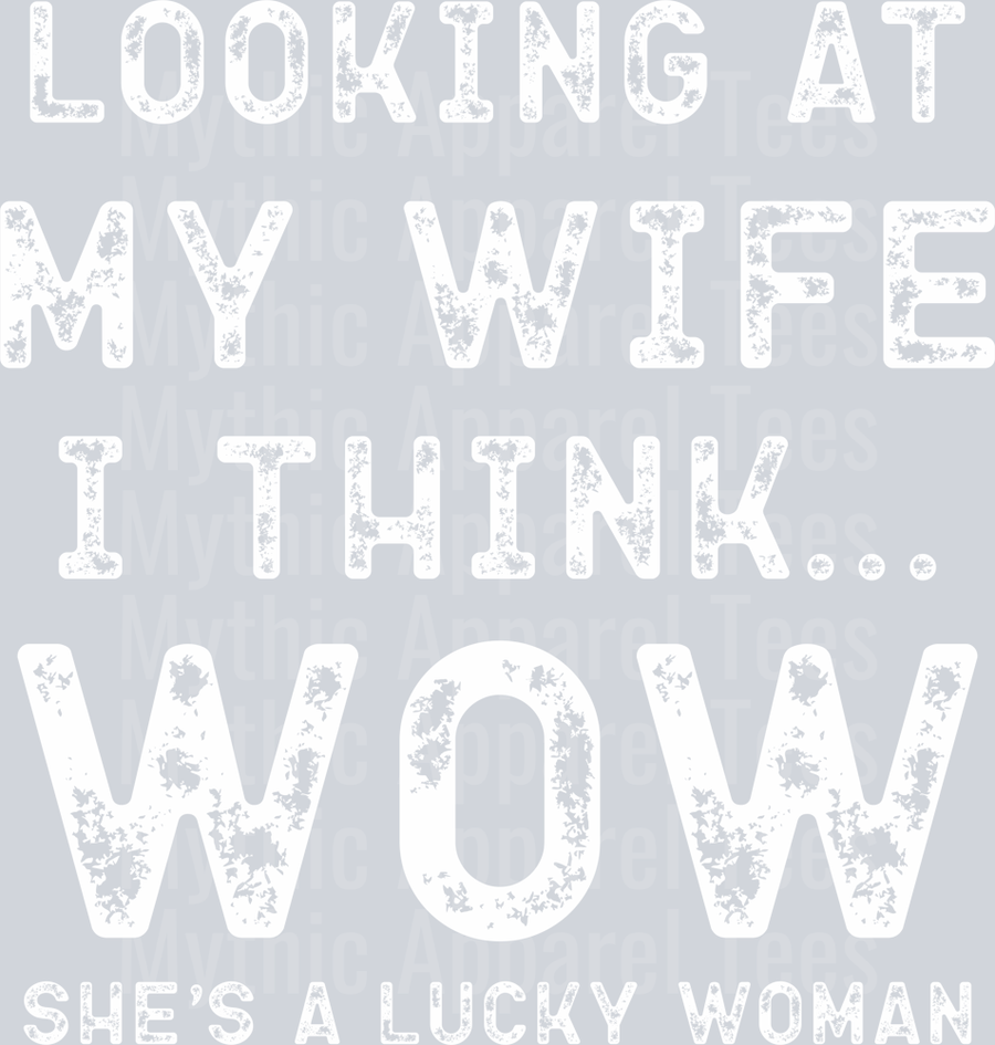 Wifes A Lucky Woman DISTRESSED White DTF Husband Transfers