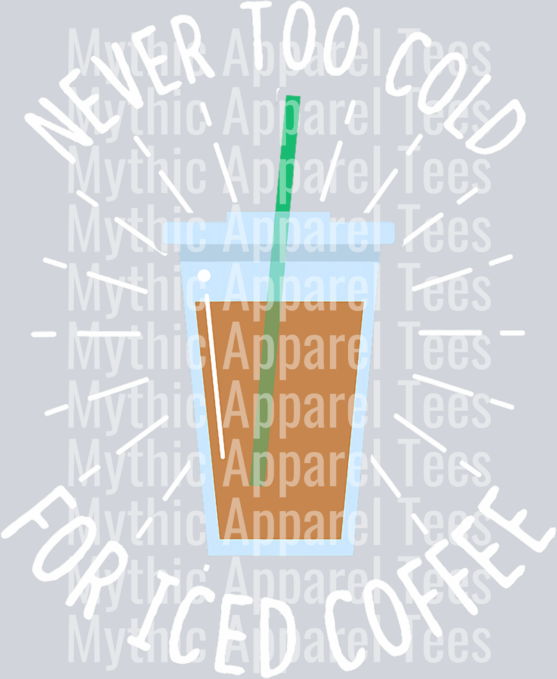 Never too cold for ice coffee DTF Coffee Transfers