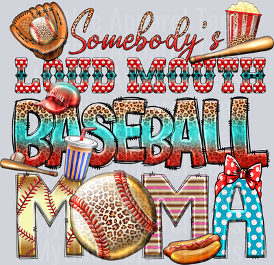 Somebody's loud mouth baseball mama with baseball and bat glove DTF Baseball Transfers
