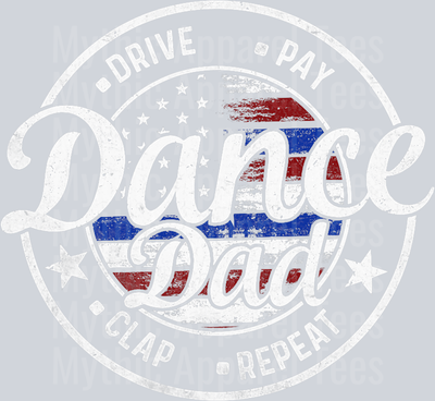 Drive pay clap repeat Dance Dad DTF Dad Transfers