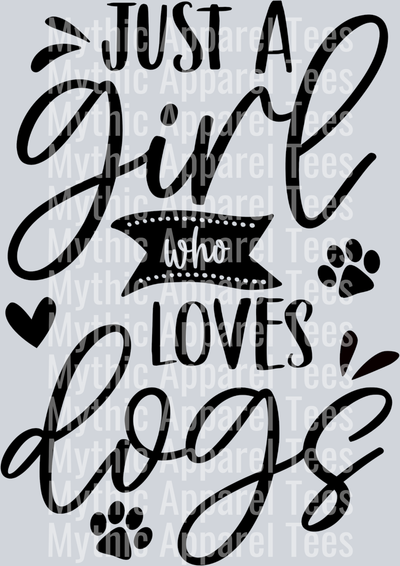 Just a Girl Who Loves Dogs - Dog Pet Transfers