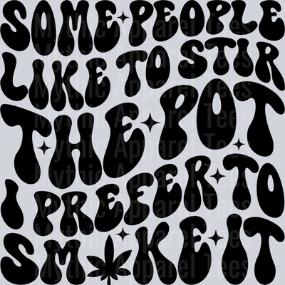 Some People Like To Stir The Pot  Pocket Funny Wavy Retro Words Black Weed