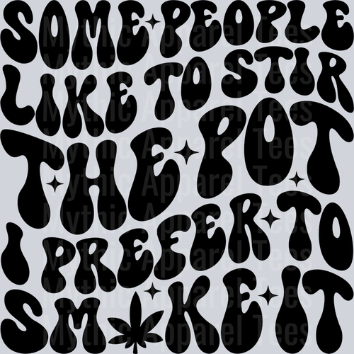 Some People Like To Stir The Pot  Pocket Funny Wavy Retro Words Black Weed