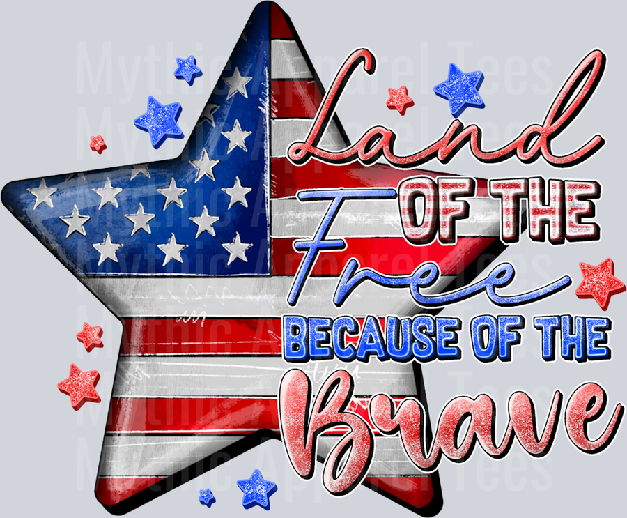 Land Of The Free Because Of The Brave 4th of july Patriotic