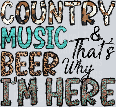 Country Music And BEER That's Why I'm Here Western