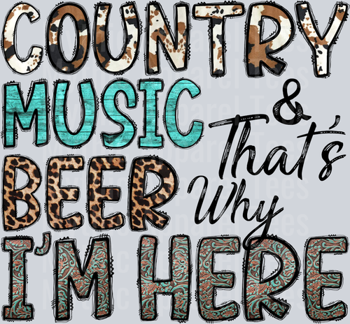 Country Music And BEER That's Why I'm Here Western