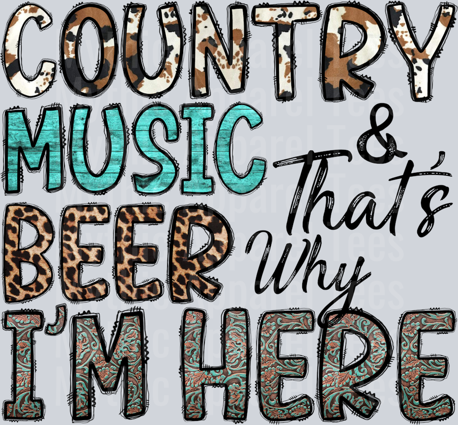 Country Music And BEER That's Why I'm Here Western