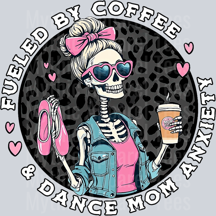 Fueled by coffee and dance mom anxiety skull girl  DTF Coffee Transfers