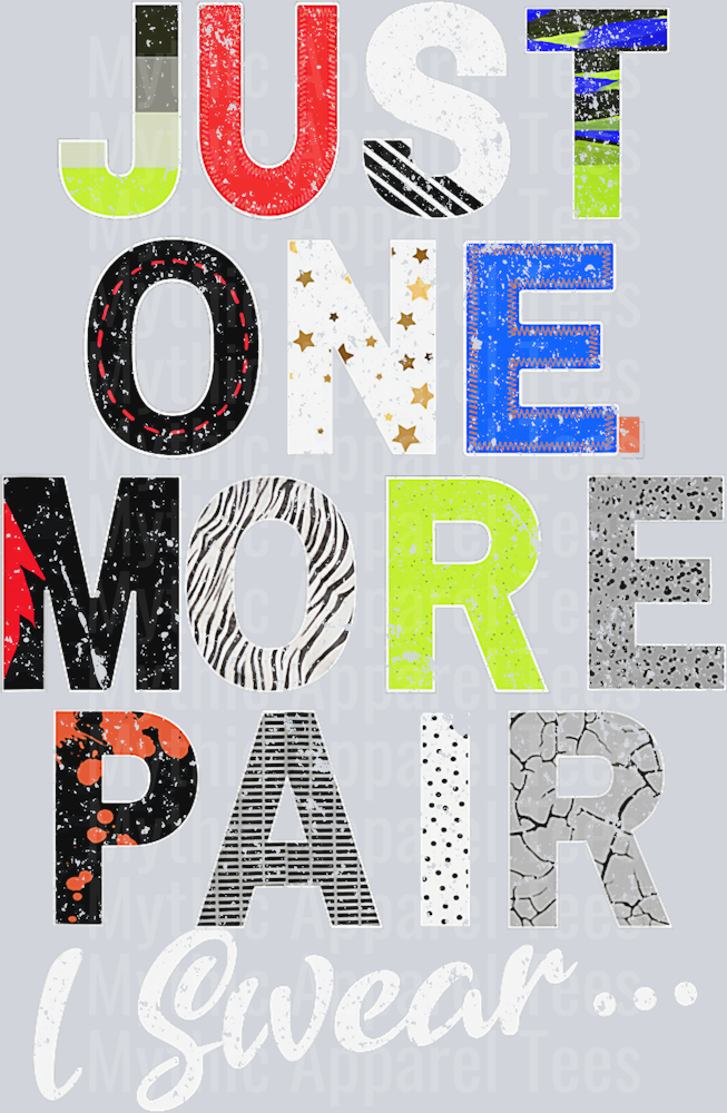 Sneaker Head Just One More Pair...Sneakerhead graphic DTF Sneaker Transfers