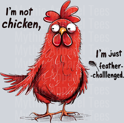 im not chicken im just feather challenged DTF Chicken Transfers