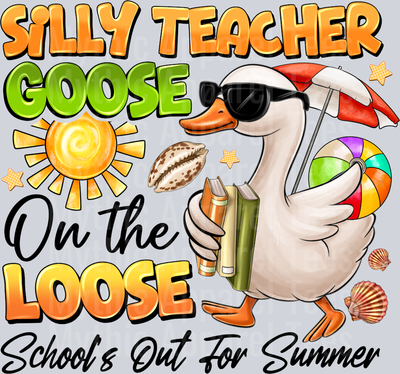 Silly Teacher Goose One The Loose School out for summer