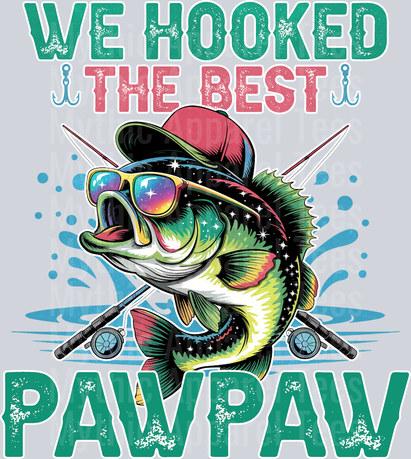 Pawpaw We Hooked The Best Fishing DTF Fishing Transfers