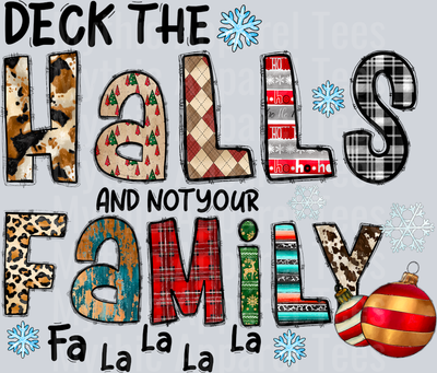 Deck The Halls And Not Your Family Falalala Christmas