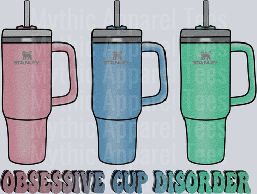 stanley Obsessive cup disorder DTF Stanley Transfers