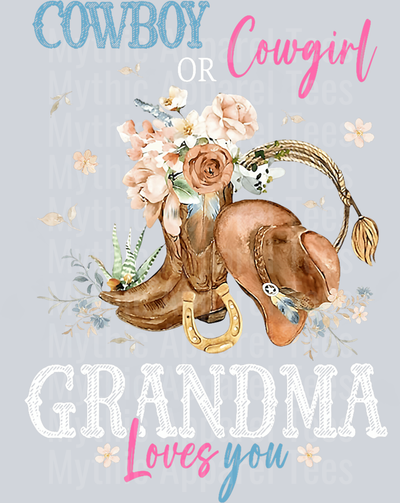 Cowboy Or Cowgirl Grandma Loves you Gender Reveal DTF Western Transfers