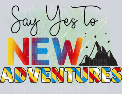 Say Yes to New Adventures DTF Inspirational Transfers