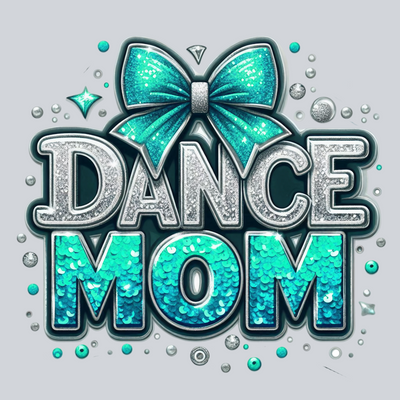 Dance Mom Sequins Mint Transfers, Dance Mom Transfers, Inspirational, Glitter, Dancer Design